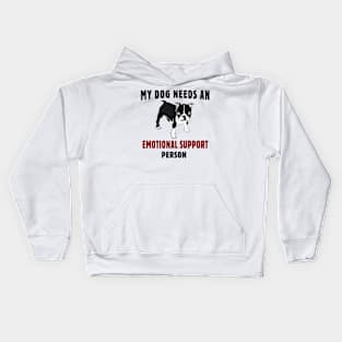 My Dog Needs an Emotional Support Person Kids Hoodie